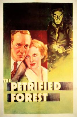 The Petrified Forest： 1936年のスリリングなミステリーと不屈の人間ドラマ！